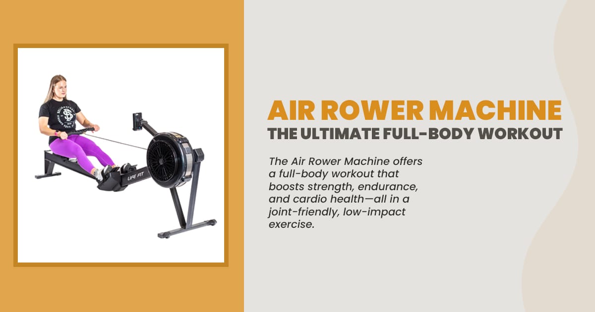 LIFE FIT air rower machine providing a full-body workout at home